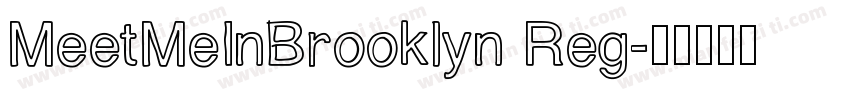 MeetMeInBrooklyn Reg字体转换